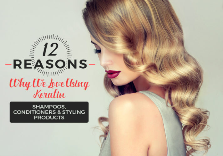 12 Reasons We Love Keratin Shampoos, Conditioners & Products