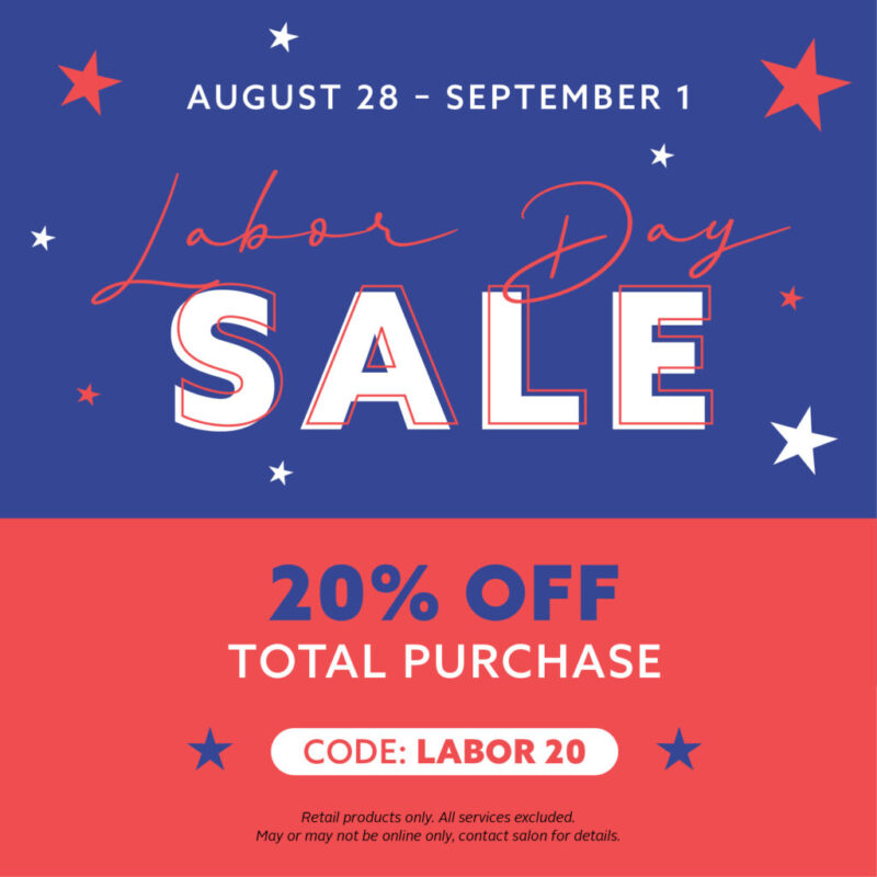 August 28 - September 1 - Labor Day Sale 20% Off Total Purchase - Code:LABOR20.