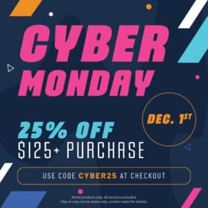 Cyber Monday - December 1st - 25% Off 5 Purchase - Use Code CYBER25 - Retail products in the online store only.