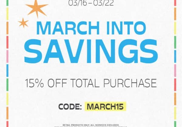 March Into Savings Sale - 3/16/2026 - 3/22/2026 - 15% Off Total Purchase in the Online Store - Code:MARCH15